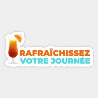 Rafraichissez votre journée! Sticker